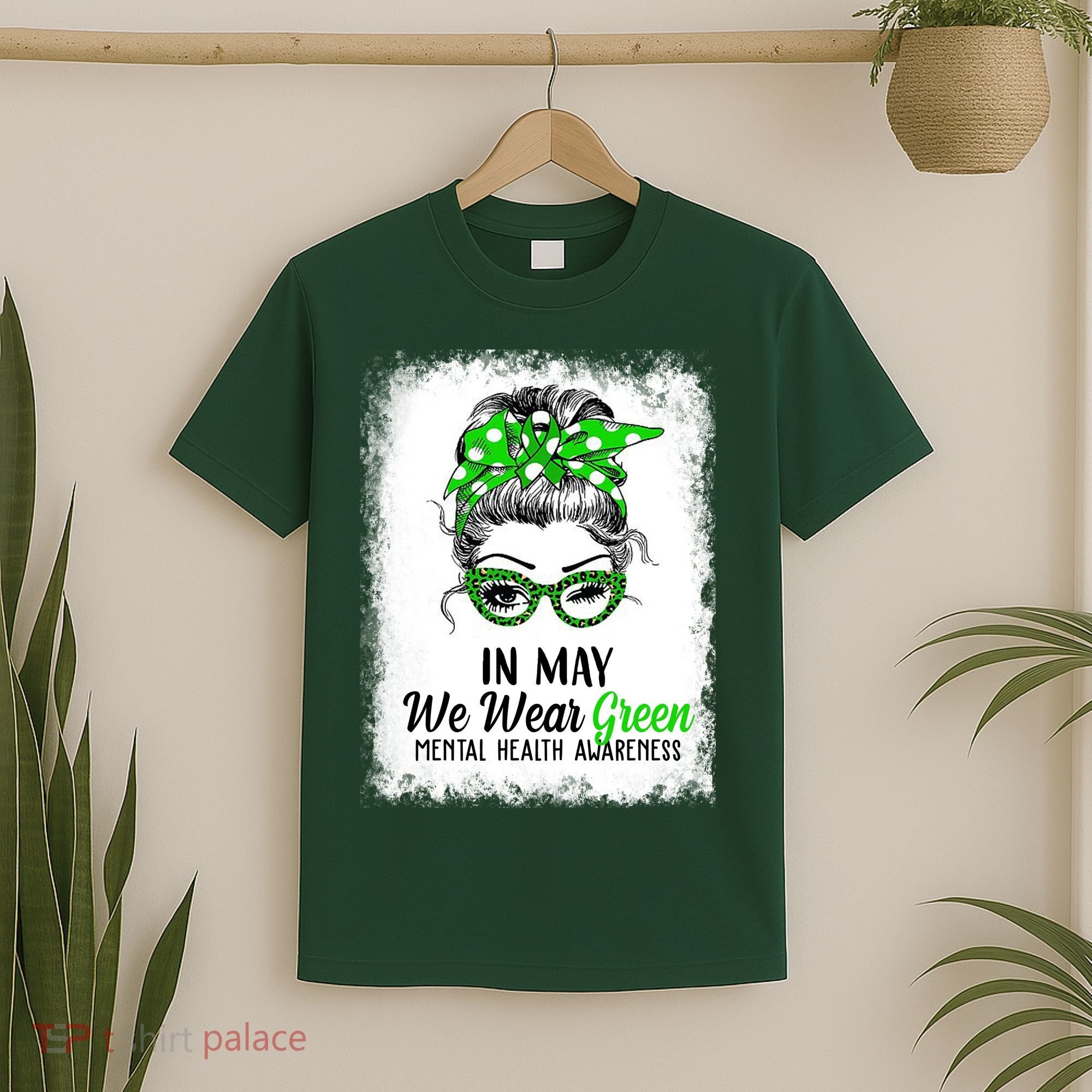 In May We Wear Green Mental Health Awareness Messy Bun T-Shirt