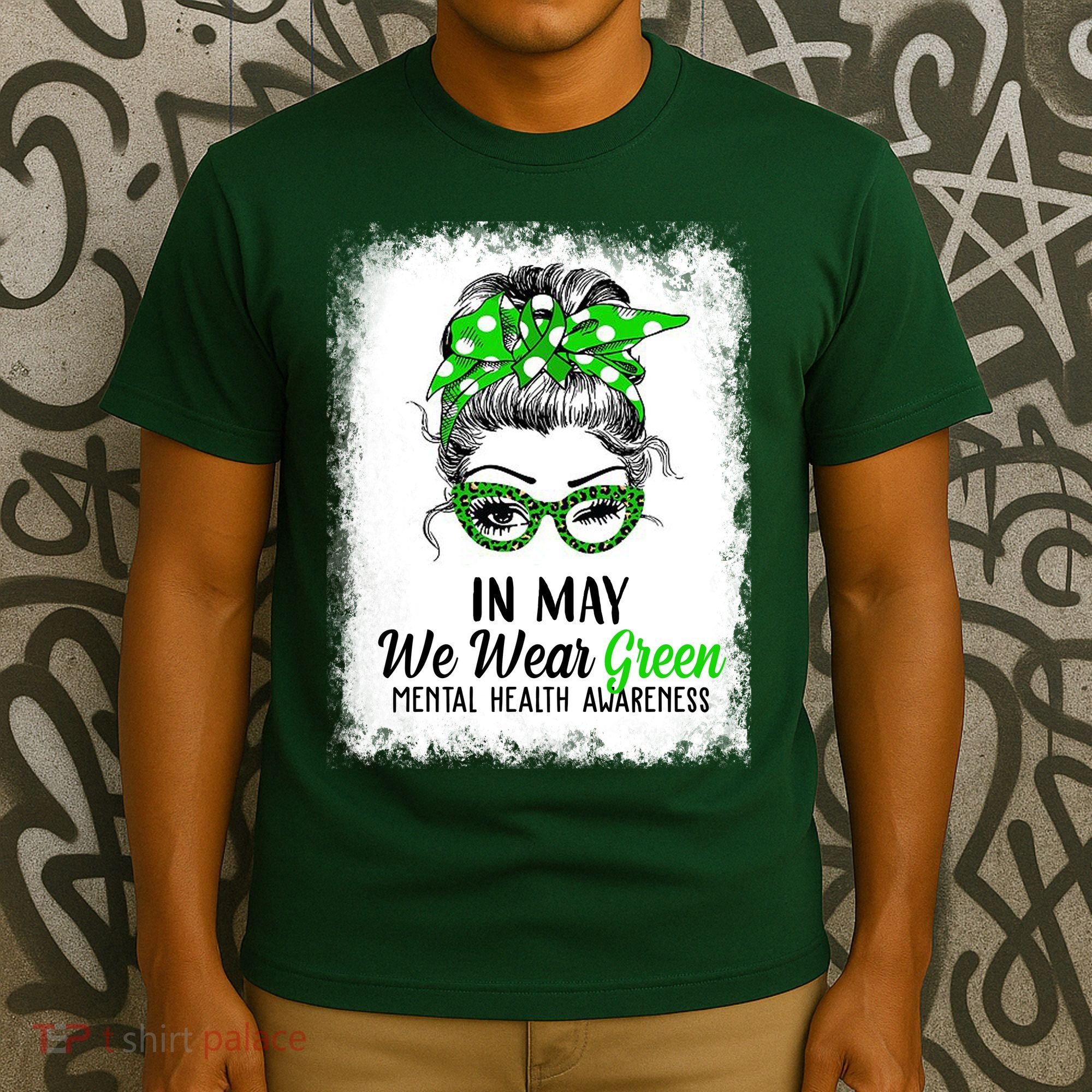 In May We Wear Green Mental Health Awareness Messy Bun T-Shirt