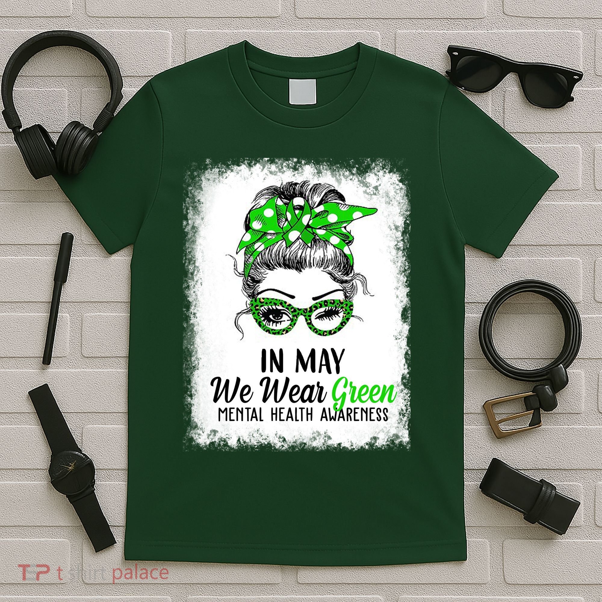 In May We Wear Green Mental Health Awareness Messy Bun T-Shirt