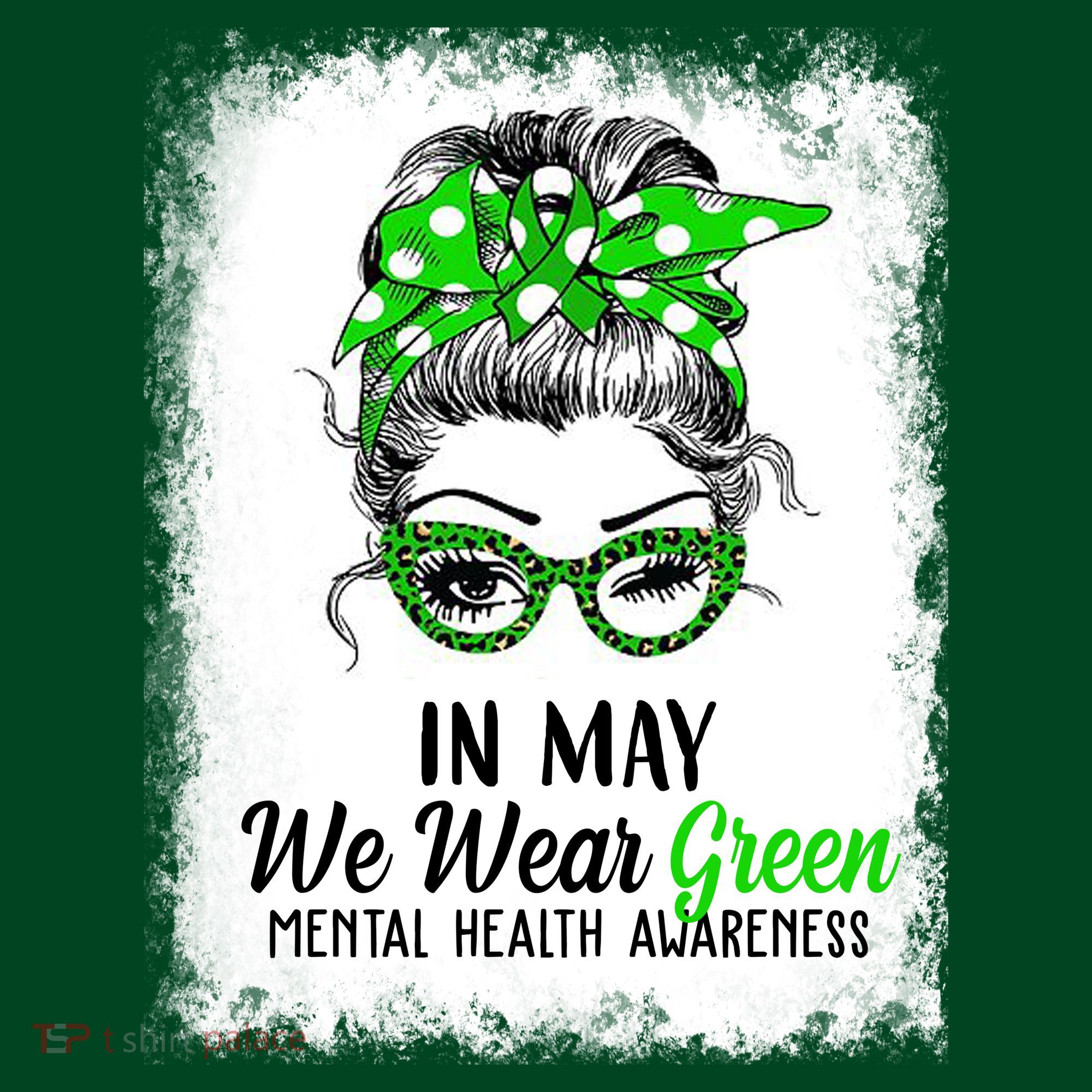 In May We Wear Green Mental Health Awareness Messy Bun T-Shirt