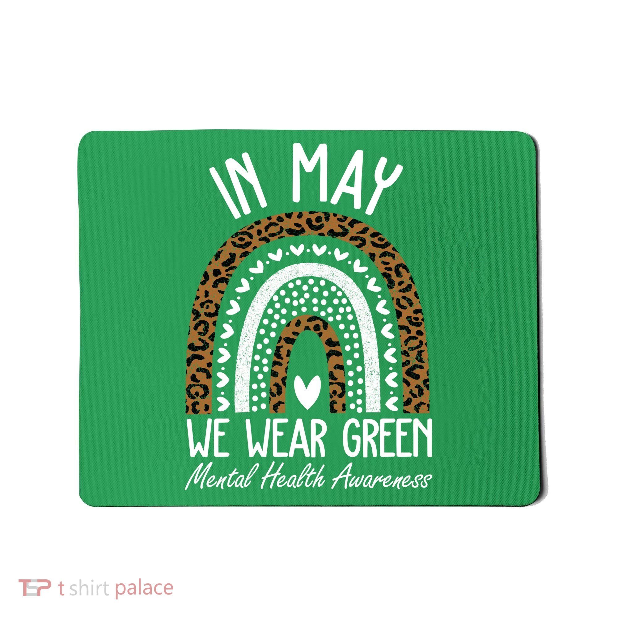 In May We Wear Green Mental Health Awareness Rainbow Mousepad