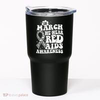 In March We Wear Red HIV AIDS Awareness Aids Hiv Warrior 1 Tumbler thumb 0