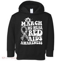 In March We Wear Red HIV AIDS Awareness Aids Hiv Warrior 1 Toddler Hoodie thumb 0