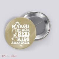 In March We Wear Red HIV AIDS Awareness Aids Hiv Warrior 1 Button thumb 0