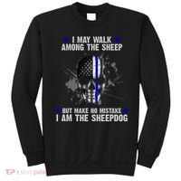 I May Walk Among The Sheep Make No Mistake I'm The Sheepdog Sweatshirt thumb 0