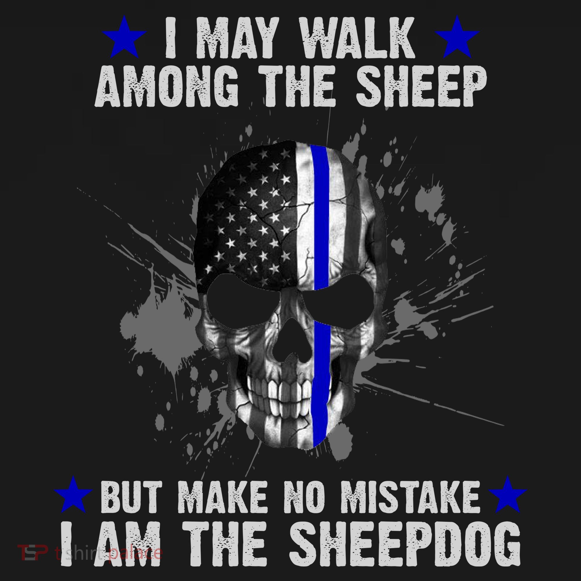 I May Walk Among The Sheep Make No Mistake I'm The Sheepdog T-Shirt