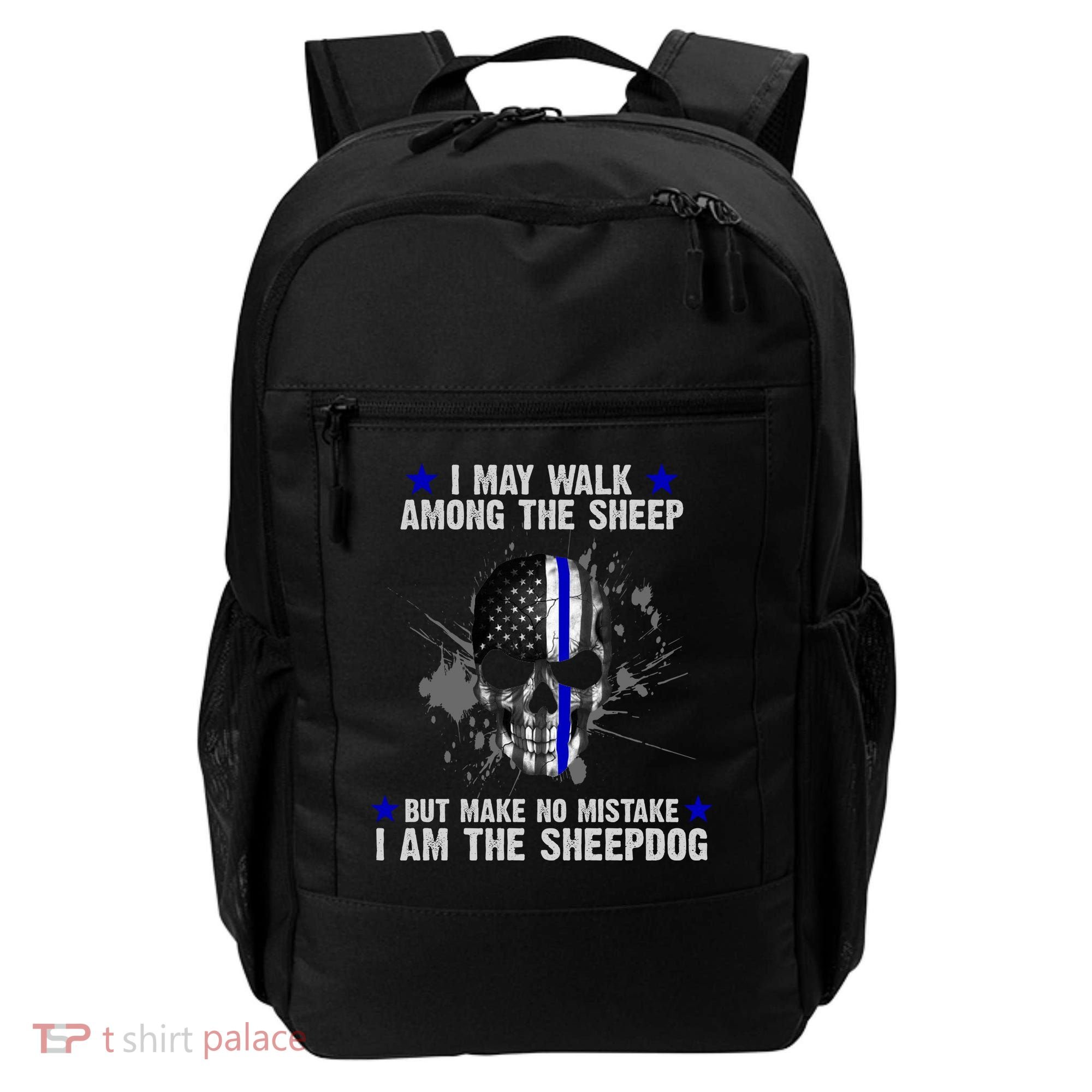 I May Walk Among The Sheep Make No Mistake I'm The Sheepdog Backpack