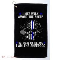 I May Walk Among The Sheep Make No Mistake I'm The Sheepdog Golf Towel thumb 0