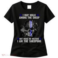 I May Walk Among The Sheep Make No Mistake I'm The Sheepdog Women's T-Shirt thumb 0