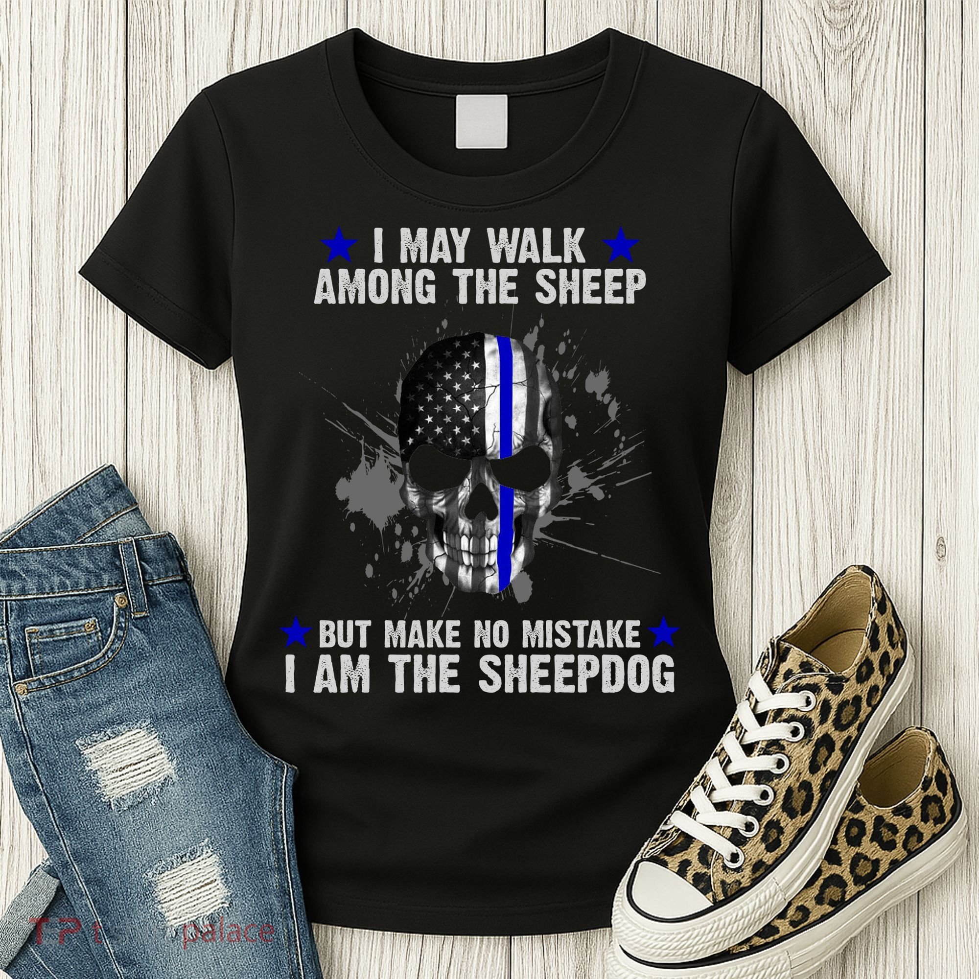 I May Walk Among The Sheep Make No Mistake I'm The Sheepdog Women's T-Shirt