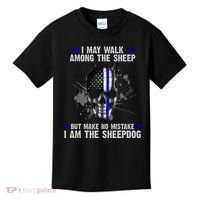 I May Walk Among The Sheep Make No Mistake I'm The Sheepdog Kids T-Shirt thumb 0