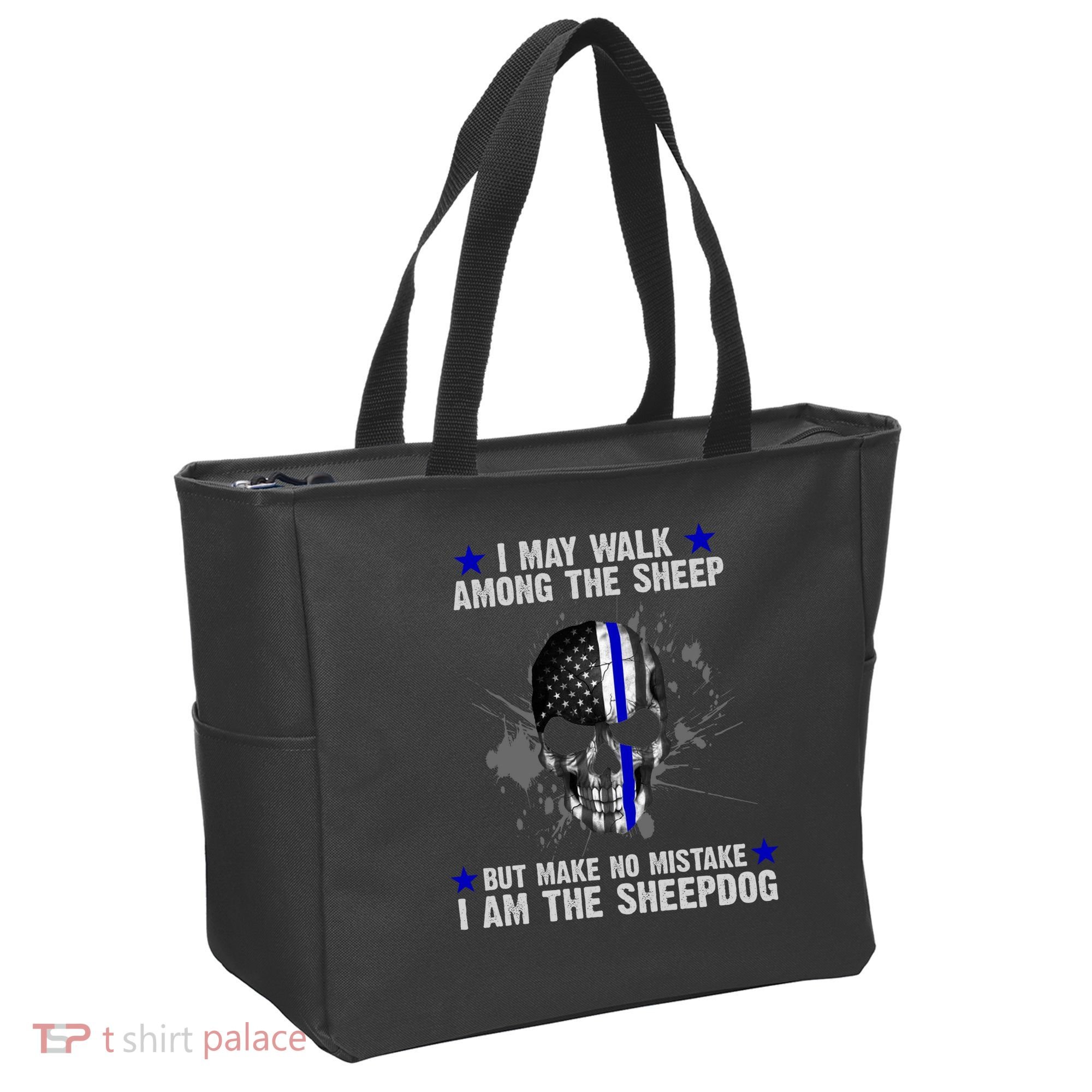 I May Walk Among The Sheep Make No Mistake I'm The Sheepdog Tote Bag