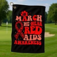 In March We Wear Red HIV AIDS Awareness Aids Hiv Warrior 2 Golf Towel thumb 1