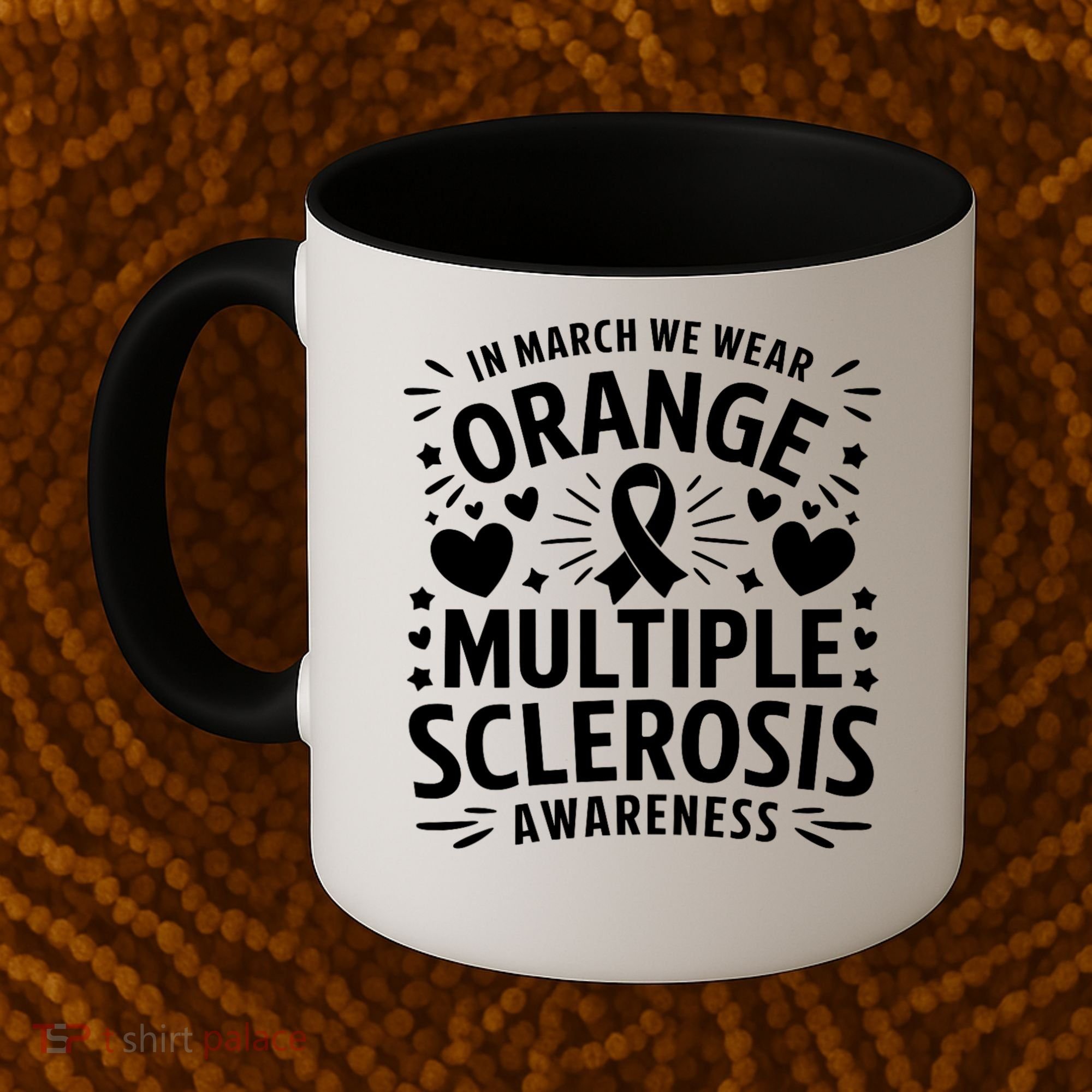 In March We Wear Orange For Multiple Sclerosis Awareness Coffee Mug