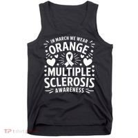 In March We Wear Orange For Multiple Sclerosis Awareness Tank Top thumb 0