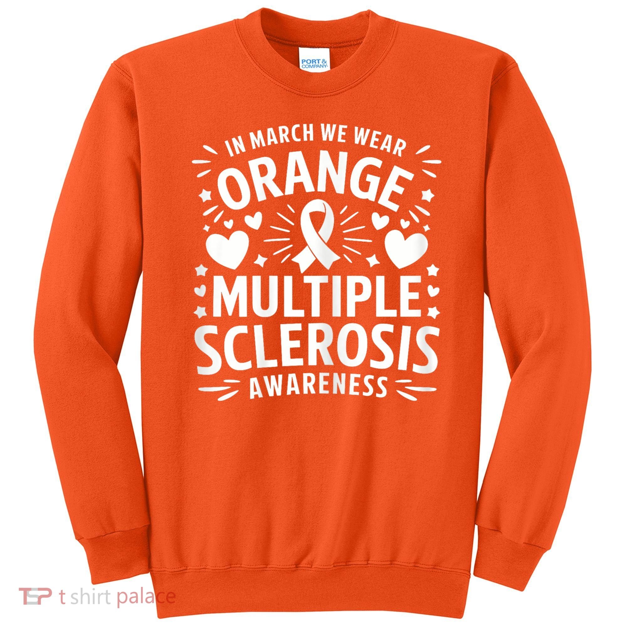 In March We Wear Orange For Multiple Sclerosis Awareness Sweatshirt
