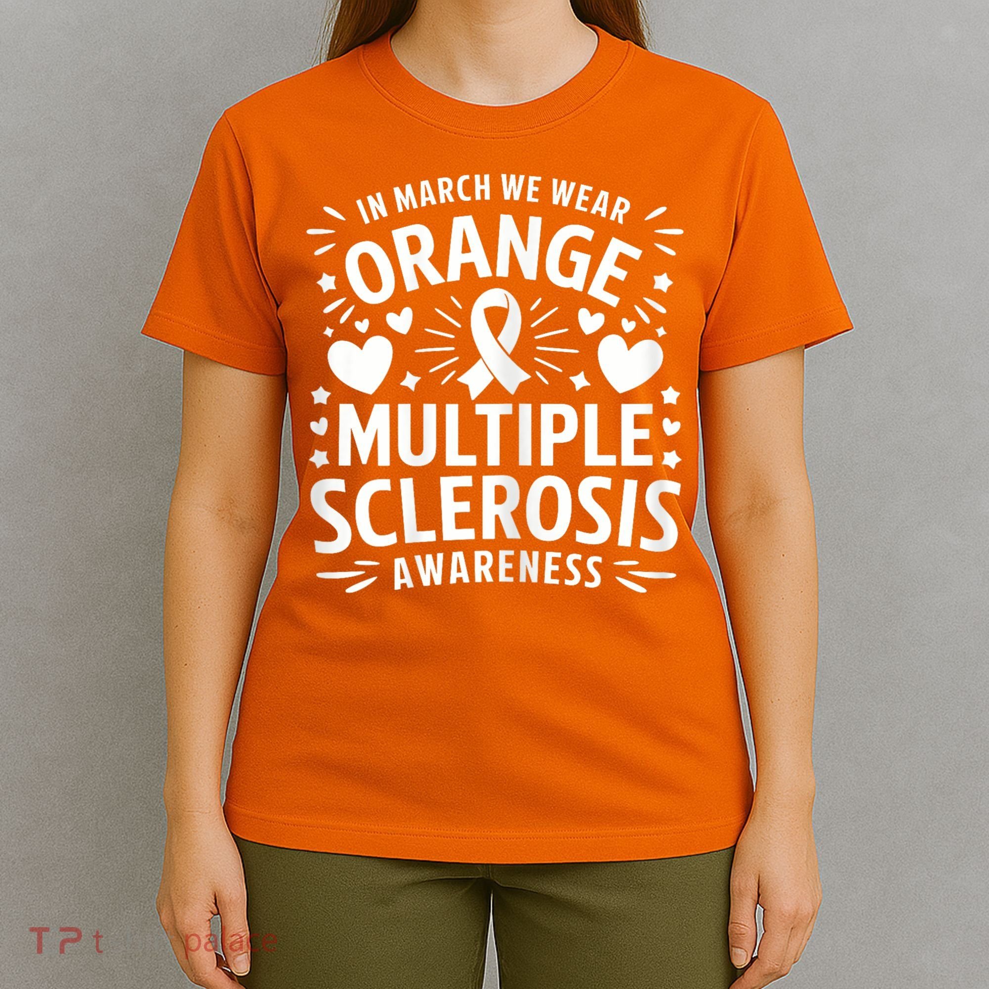 In March We Wear Orange For Multiple Sclerosis Awareness T-Shirt