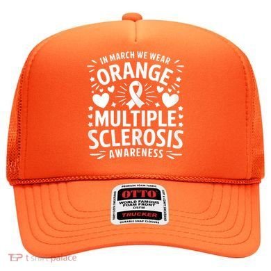 In March We Wear Orange For Multiple Sclerosis Awareness Hat