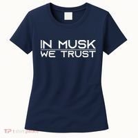 In Musk We Trusk Funny Elon Musk Tribute Fan Women's T-Shirt thumb 0