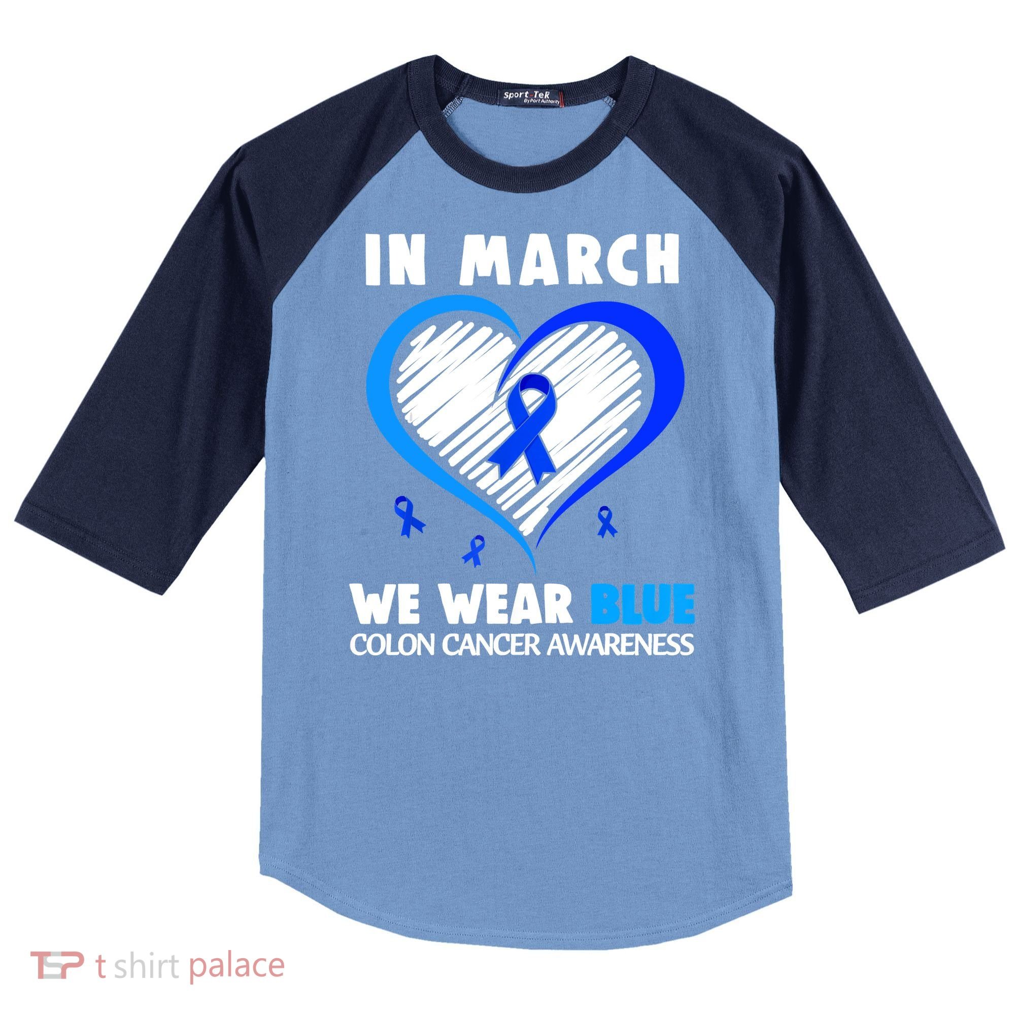 In March We Wear Blue For Colon Cancer Awareness Blue Heart Raglan Baseball Sleeve Shirt