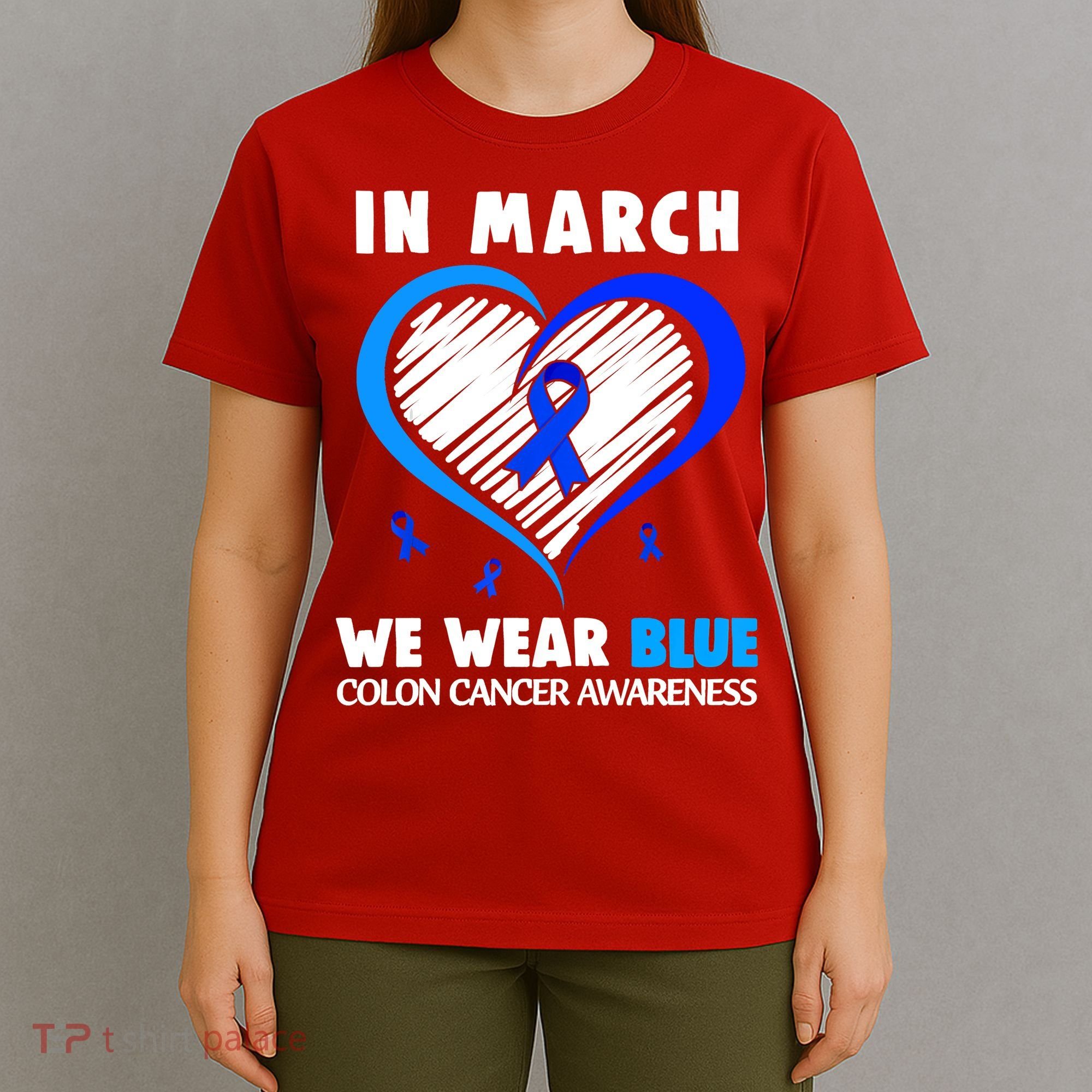 In March We Wear Blue For Colon Cancer Awareness Blue Heart T-Shirt
