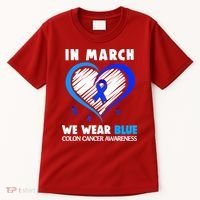 In March We Wear Blue For Colon Cancer Awareness Blue Heart Tall T-Shirt thumb 0