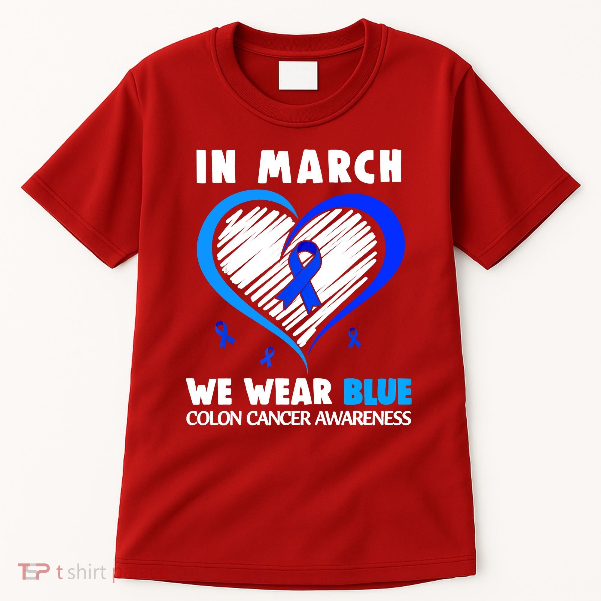 In March We Wear Blue For Colon Cancer Awareness Blue Heart Tall T-Shirt