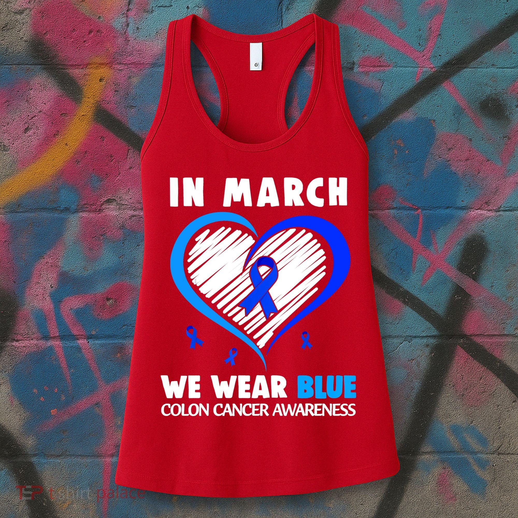 In March We Wear Blue For Colon Cancer Awareness Blue Heart Women's Tank Top