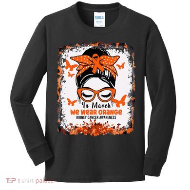 In March We Wear Orange Kidney Cancer Awareness Messy Bun Kids Long Sleeve Shirt