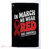 In March We Wear Red HIV AIDS Awareness Aids Hiv Warrior Golf Towel thumb 0