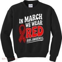 In March We Wear Red HIV AIDS Awareness Aids Hiv Warrior Kids Sweatshirt thumb 0