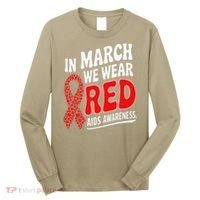 In March We Wear Red HIV AIDS Awareness Aids Hiv Warrior Long Sleeve Shirt thumb 0