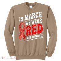 In March We Wear Red HIV AIDS Awareness Aids Hiv Warrior Sweatshirt thumb 0
