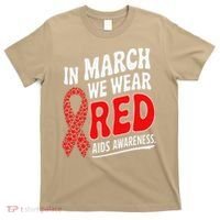In March We Wear Red HIV AIDS Awareness Aids Hiv Warrior T-Shirt thumb 0