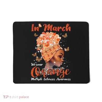 In March We Wear Orange Multiple Sclerosis Afro Black Wo Mousepad