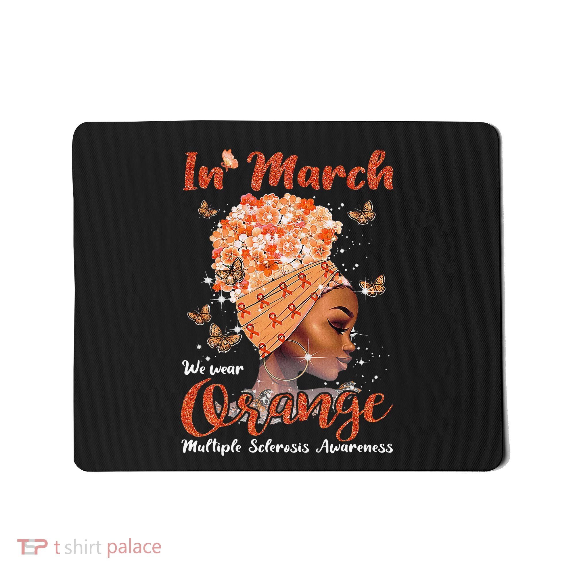 In March We Wear Orange Multiple Sclerosis Afro Black Wo Mousepad