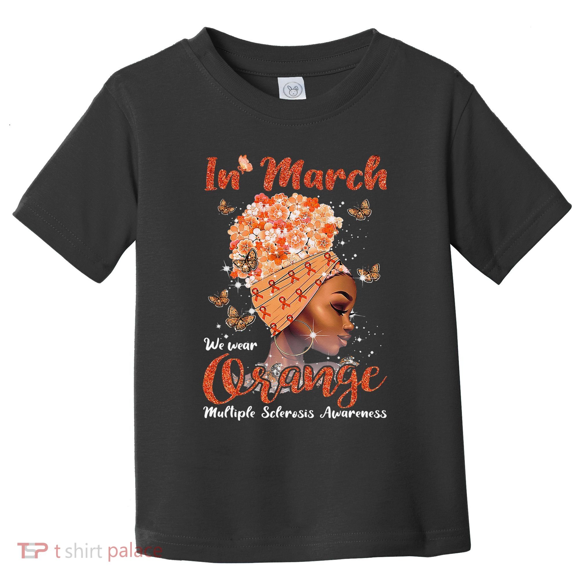 In March We Wear Orange Multiple Sclerosis Afro Black Wo Toddler T-Shirt