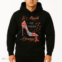 In march we wear orange multiple sclerosis awareness month Hoodie thumb 2