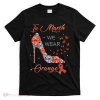 In march we wear orange multiple sclerosis awareness month T-Shirt thumb 0