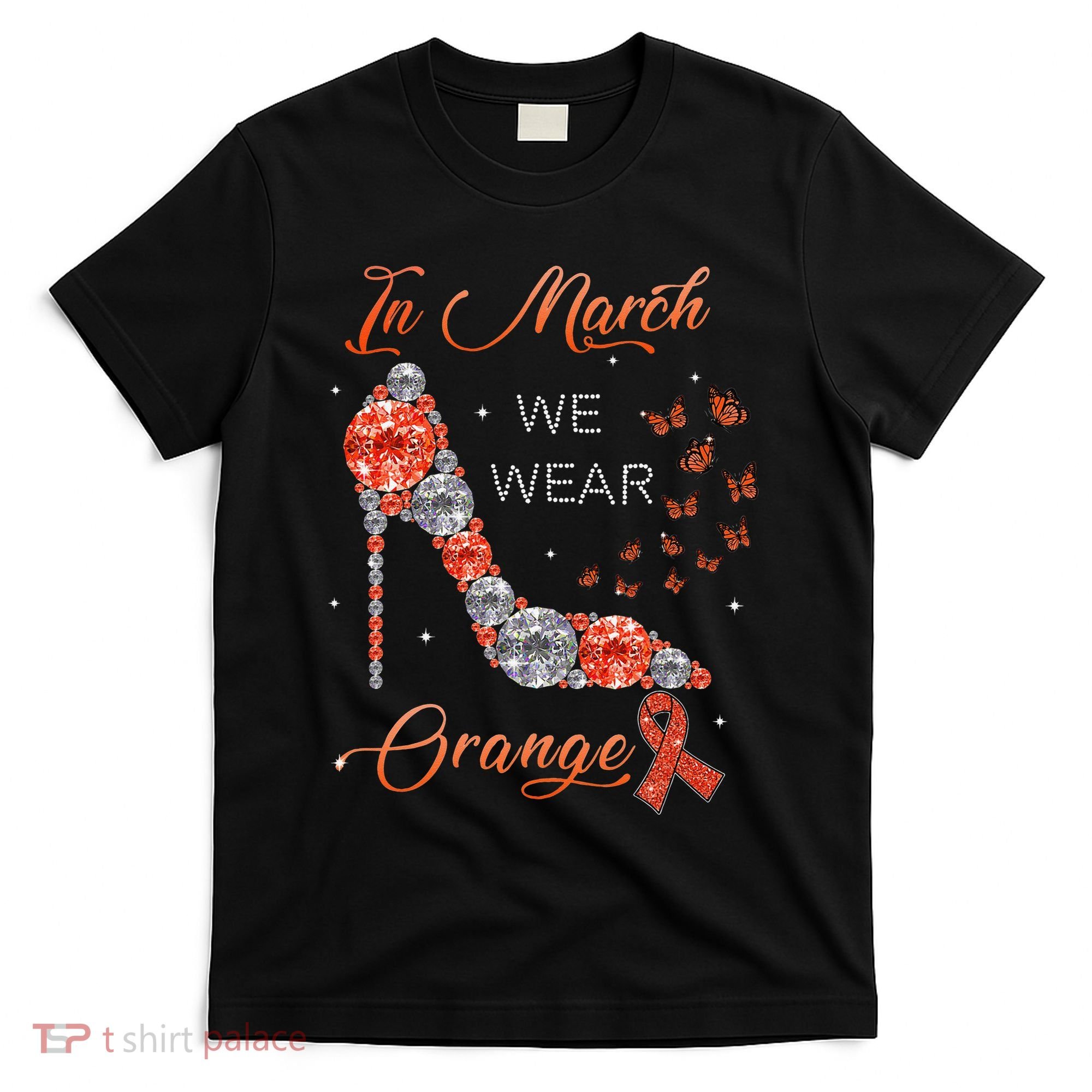 In march we wear orange multiple sclerosis awareness month T-Shirt