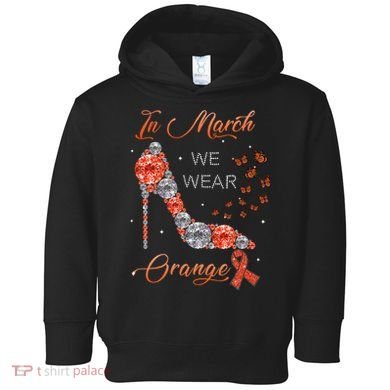 In march we wear orange multiple sclerosis awareness month Toddler Hoodie