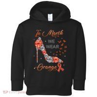 In march we wear orange multiple sclerosis awareness month Toddler Hoodie thumb 0