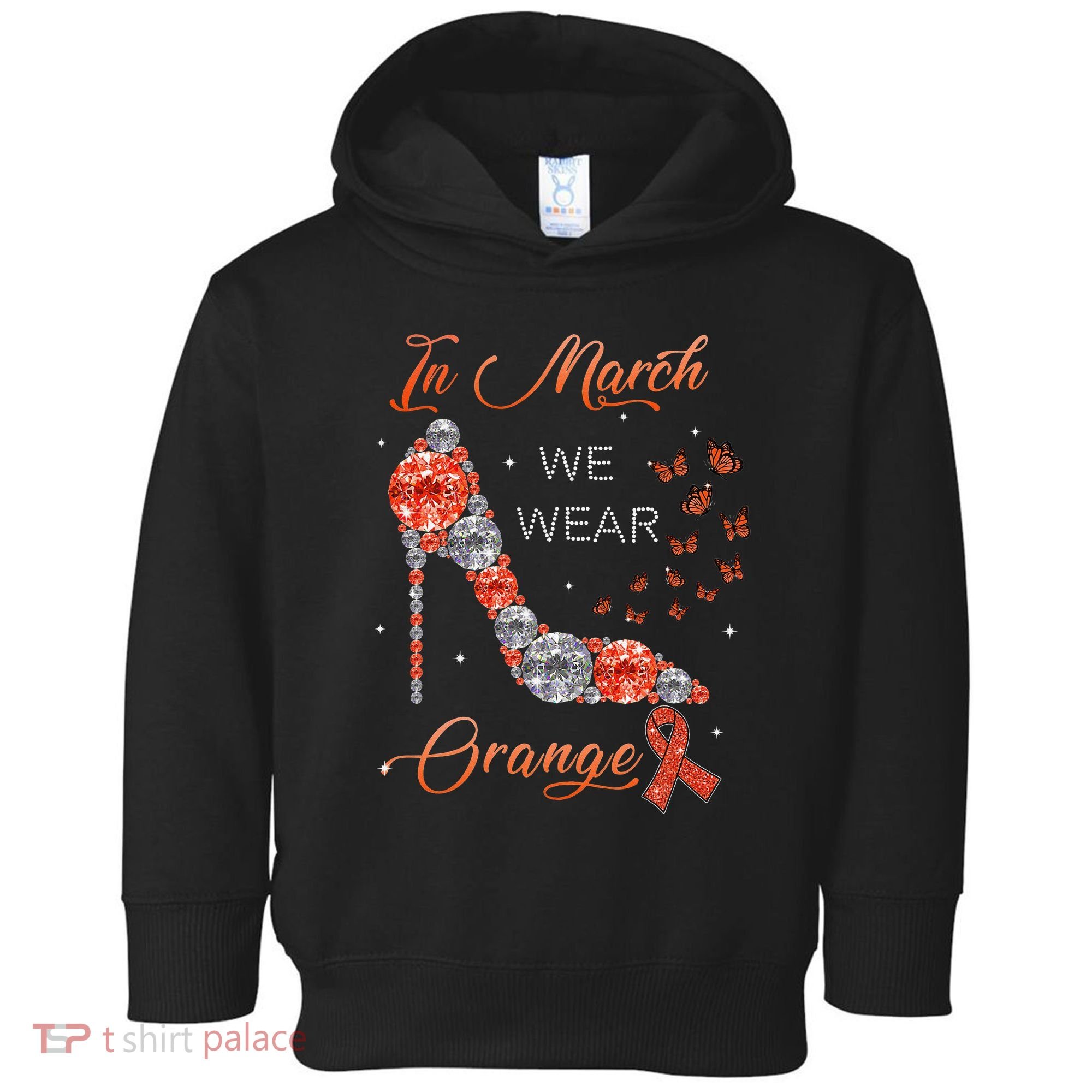 In march we wear orange multiple sclerosis awareness month Toddler Hoodie