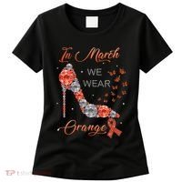 In march we wear orange multiple sclerosis awareness month Women's T-Shirt thumb 0