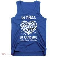 In March We Wear Blue Colon Cancer Awareness Tank Top thumb 0