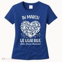 In March We Wear Blue Colon Cancer Awareness Women's T-Shirt thumb 0