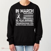 In March We Wear Burgundy Multiple Myeloma Awareness Women's Sweatshirt thumb 0