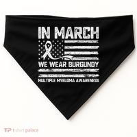 In March We Wear Burgundy Multiple Myeloma Awareness USA-Made Doggie Bandana thumb 0