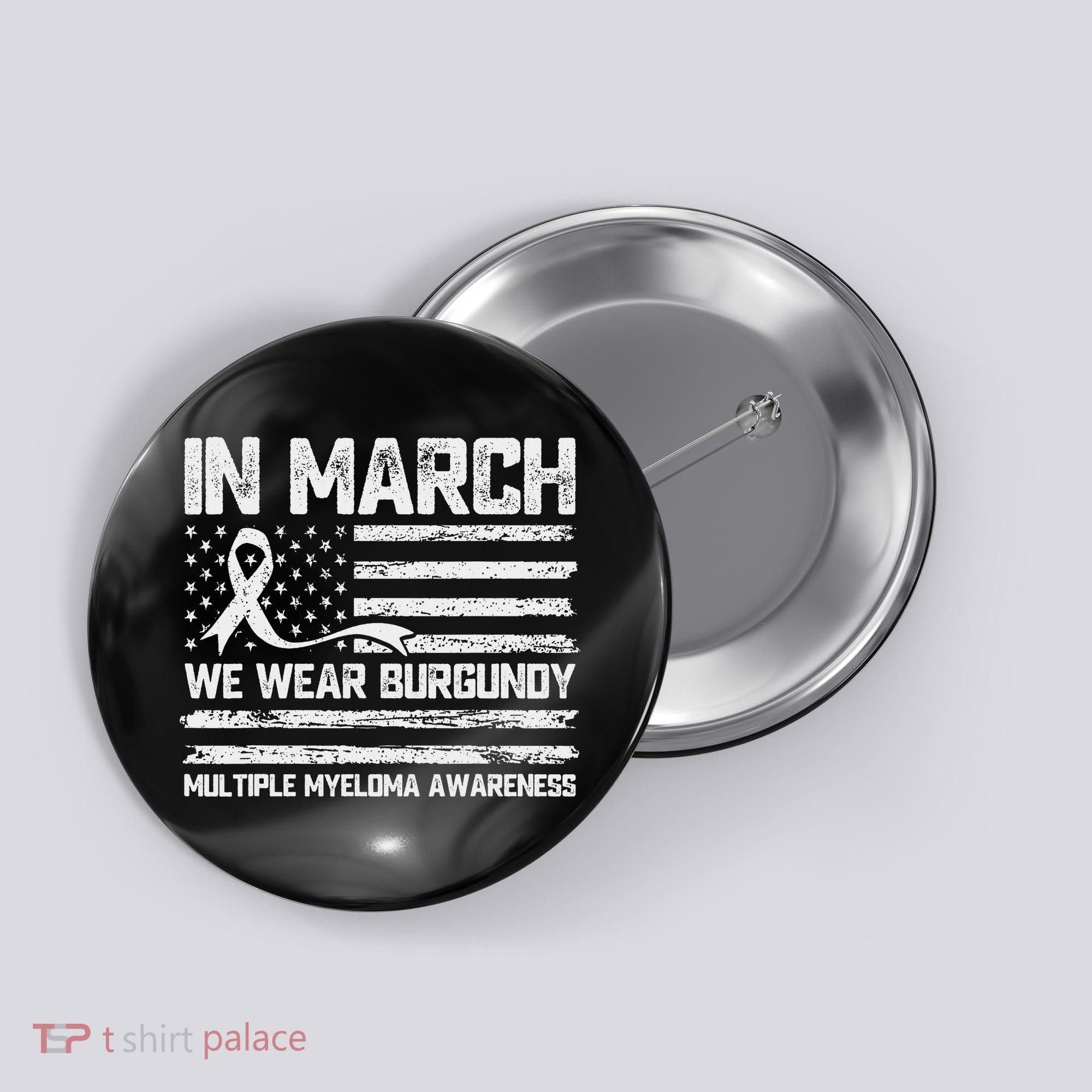 In March We Wear Burgundy Multiple Myeloma Awareness Button