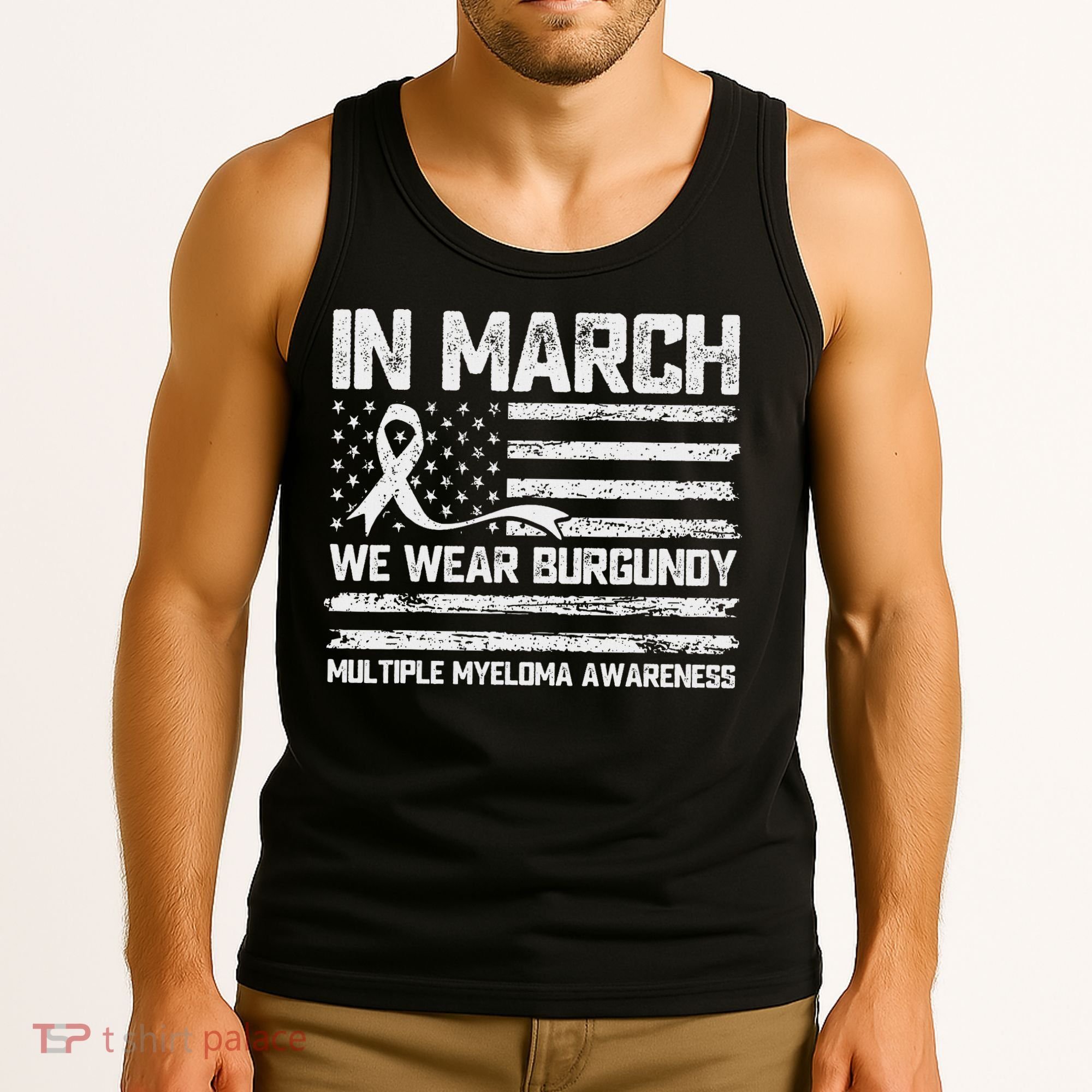 In March We Wear Burgundy Multiple Myeloma Awareness Tank Top